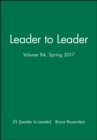 Leader to Leader (LTL), Volume 84, Spring 2017 - Book