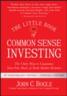 The Little Book of Common Sense Investing : The Only Way to Guarantee Your Fair Share of Stock Market Returns - Book