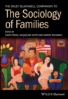 The Wiley Blackwell Companion to the Sociology of Families - Book