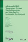 Advances in High Temperature Ceramic Matrix Composites and Materials for Sustainable Development - Book