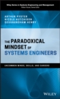 The Paradoxical Mindset of Systems Engineers : Uncommon Minds, Skills, and Careers - Book