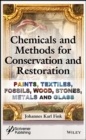 Chemicals and Methods for Conservation and Restoration : Paintings, Textiles, Fossils, Wood, Stones, Metals, and Glass - eBook