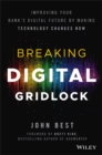 Breaking Digital Gridlock : Improving Your Bank's Digital Future by Making Technology Changes Now - eBook