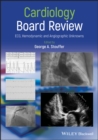 Cardiology Board Review : ECG, Hemodynamic and Angiographic Unknowns - eBook
