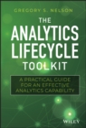 The Analytics Lifecycle Toolkit : A Practical Guide for an Effective Analytics Capability - Book