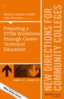 Preparing a STEM Workforce through Career-Technical Education : New Directions for Community Colleges, Number 178 - Book