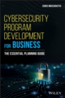 Cybersecurity Program Development for Business : The Essential Planning Guide - eBook