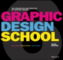 Graphic Design School : The Principles and Practice of Graphic Design - eBook