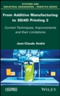 From Additive Manufacturing to 3D/4D Printing 2 : Current Techniques, Improvements and their Limitations - eBook