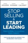Stop Selling and Start Leading : How to Make Extraordinary Sales Happen - eBook