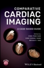 Comparative Cardiac Imaging : A Case-based Guide - eBook