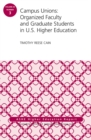 Campus Unions : Organized Faculty and Graduate Students in U.S. Higher Education, ASHE Higher Education Report - eBook
