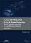 Pulsewidth Modulated DC-to-DC Power Conversion : Circuits, Dynamics, Control, and DC Power Distribution Systems - eBook