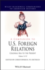 A Companion to U.S. Foreign Relations : Colonial Era to the Present - eBook