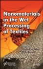 Nanomaterials in the Wet Processing of Textiles - Book