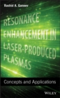 Resonance Enhancement in Laser-Produced Plasmas : Concepts and Applications - eBook
