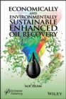 Economically and Environmentally Sustainable Enhanced Oil Recovery - eBook
