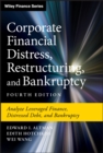 Corporate Financial Distress, Restructuring, and Bankruptcy : Analyze Leveraged Finance, Distressed Debt, and Bankruptcy - Book