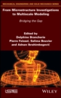 From Microstructure Investigations to Multiscale Modeling : Bridging the Gap - eBook