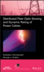 Distributed Fiber Optic Sensing and Dynamic Rating of Power Cables - eBook