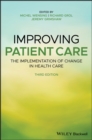 Improving Patient Care : The Implementation of Change in Health Care - eBook