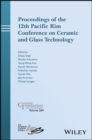 Proceedings of the 12th Pacific Rim Conference on Ceramic and Glass Technology - Book