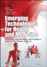 Emerging Technologies for Health and Medicine : Virtual Reality, Augmented Reality, Artificial Intelligence, Internet of Things, Robotics, Industry 4.0 - Book