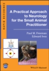 A Practical Approach to Neurology for the Small Animal Practitioner - Book