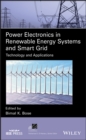 Power Electronics in Renewable Energy Systems and Smart Grid : Technology and Applications - Book
