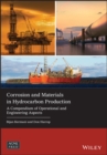 Corrosion and Materials in Hydrocarbon Production : A Compendium of Operational and Engineering Aspects - Book