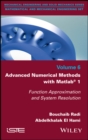 Advanced Numerical Methods with Matlab 1 : Function Approximation and System Resolution - eBook