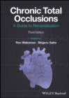 Chronic Total Occlusions : A Guide to Recanalization - Book