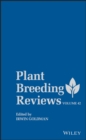 Plant Breeding Reviews, Volume 42 - Book