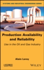 Production Availability and Reliability : Use in the Oil and Gas industry - eBook
