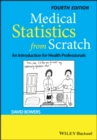 Medical Statistics from Scratch : An Introduction for Health Professionals - Book