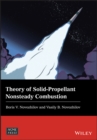 Theory of Solid-Propellant Nonsteady Combustion - Book