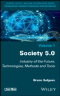Society 5.0 : Industry of the Future, Technologies, Methods and Tools - eBook