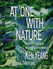 At One with Nature : Advances in Ecological Architecture in the Work of Ken Yeang - Book