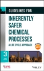 Guidelines for Inherently Safer Chemical Processes : A Life Cycle Approach - eBook