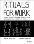 Rituals for Work : 50 Ways to Create Engagement, Shared Purpose, and a Culture that Can Adapt to Change - eBook