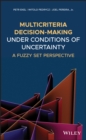 Multicriteria Decision-Making Under Conditions of Uncertainty : A Fuzzy Set Perspective - Book