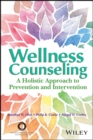 Wellness Counseling : A Holistic Approach to Prevention and Intervention - eBook