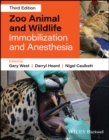 Zoo Animal and Wildlife Immobilization and Anesthe sia - Book