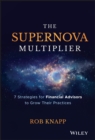 The Supernova Multiplier : 7 Strategies for Financial Advisors to Grow Their Practices - Book
