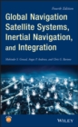 Global Navigation Satellite Systems, Inertial Navigation, and Integration - Book