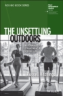 The Unsettling Outdoors : Environmental Estrangement in Everyday Life - Book
