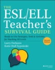 The ESL/ELL Teacher's Survival Guide : Ready-to-Use Strategies, Tools, and Activities for Teaching All Levels - Book