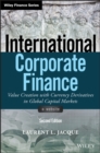 International Corporate Finance : Value Creation with Currency Derivatives in Global Capital Markets - Book