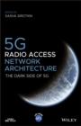 5G Radio Access Network Architecture : The Dark Side of 5G - Book