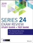 Wiley Series 24 Securities Licensing Exam Review 2019 + Test Bank : The General Securities Principal Examination - Book